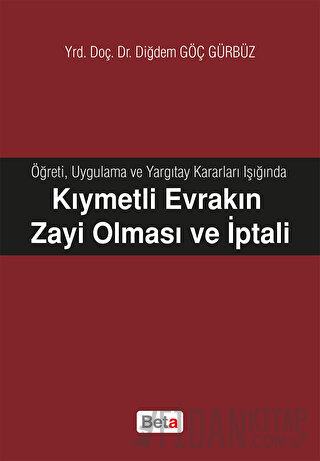 Kıymetli Evrakın Zayi Olması ve İptali Diğdem Göç Gürbüz