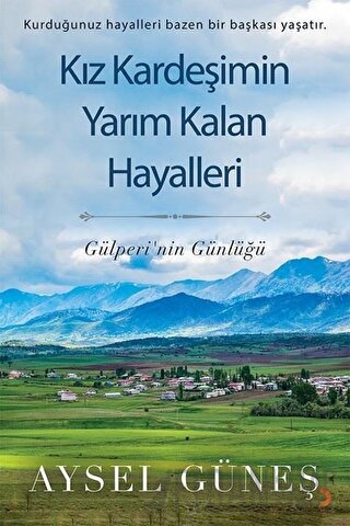 Kız Kardeşimin Yarım Kalan Hayalleri Aysel Güneş