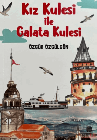 Kız Kulesi İle Galata Kulesi Özgür Özgülgün