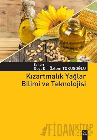 Kızartmalık Yağlar Bilimi ve Teknolojisi Özlem Tokuşoğlu