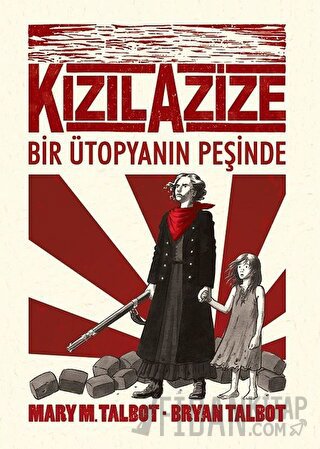 Kızıl Azize: Bir Ütopyanın Peşinde Bryan Talbot