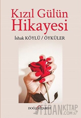 Kızıl Gülün Hikayesi İshak Köylü