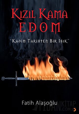 Kızıl Kama Edom “Kadim Tarihten Bir Işık” Fatih Alaşoğlu