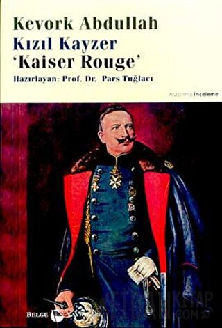 Kızıl Kayzer Kaiser Rouge Kevork Abdullah