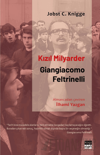 Kızıl Milyarder: Giangiacomo Feltrinelli Jobst C. Knigge