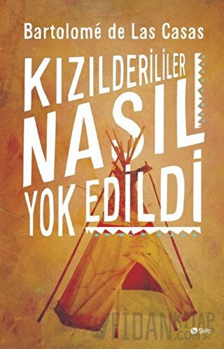 Kızılderililer Nasıl Yok Edildi Bartolomeo De Las Casas