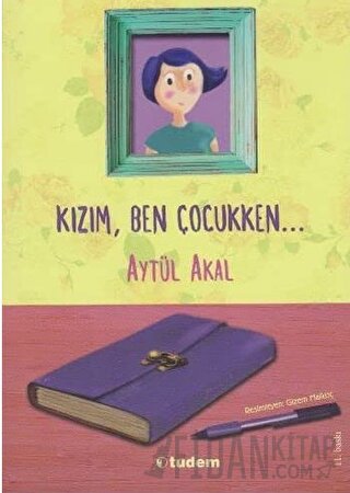 Kızım Ben Çocukken Aytül Akal