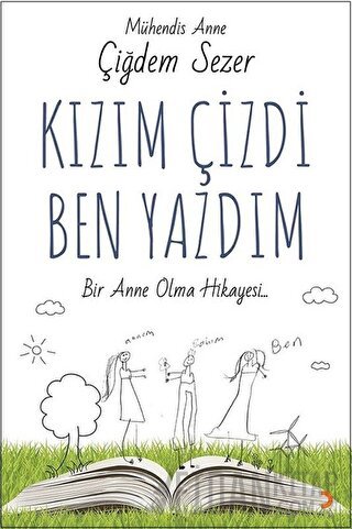 Kızım Çizdi Ben Yazdım Çiğdem Sezer