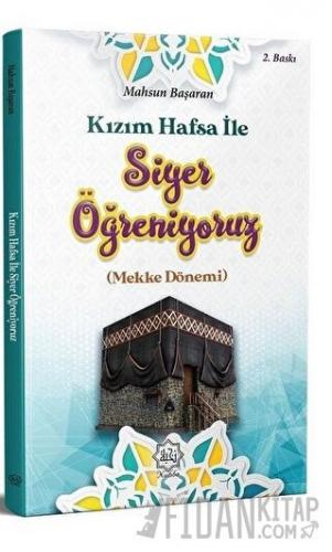 Kızım Hafsa İle Siyer Öğreniyoruz Mahsun Başaran