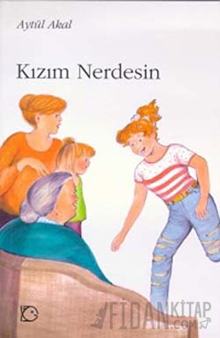 Kızım Nerdesin? Aytül Akal