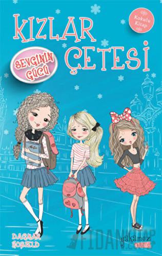 Kızlar Çetesi - Sevginin Gücü (Kokulu Kitap) Dagmar Hobfeld