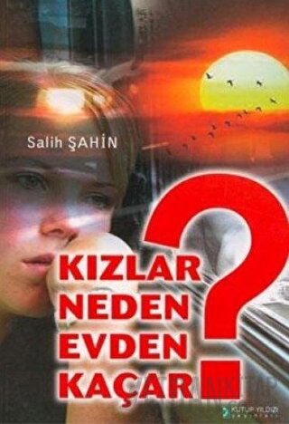 Kızlar Neden Evden Kaçar? Salih Şahin