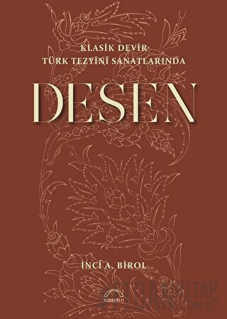 Klasik Devir Türk Tezyini Sanatlarında Desen İnci A. Birol