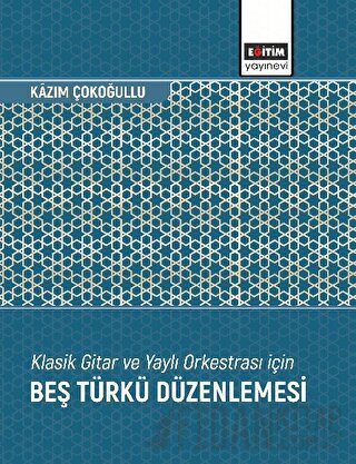 Klasik Gitar ve Yaylı Orkestrası İçin Beş Türkü Düzenlemesi Kazım Çoko