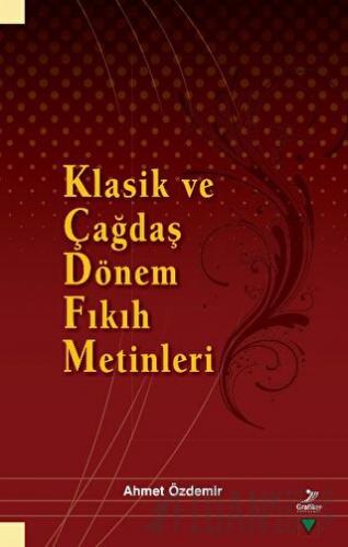 Klasik ve Çağdaş Dönem Fıkıh Metinleri Ahmet Özdemir