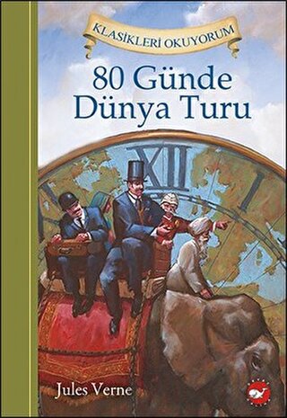 Klasikleri Okuyorum - 80 Günde Dünya Turu Jules Verne