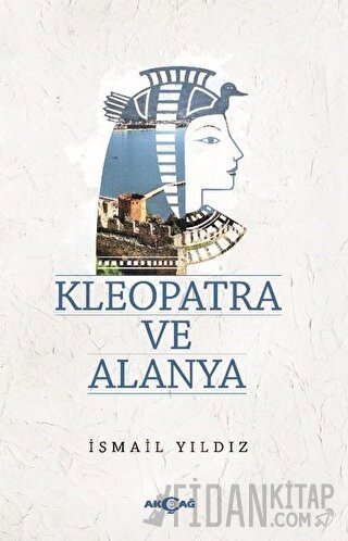 Kleopatra ve Alanya İsmail Yıldız