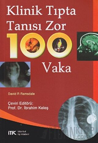 Klinik Tıpta Tanısı Zor 100 Vaka David R. Ramsdale