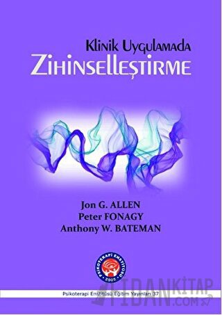 Klinik Uygulamada Zihinselleştirme Anthony W. Bateman