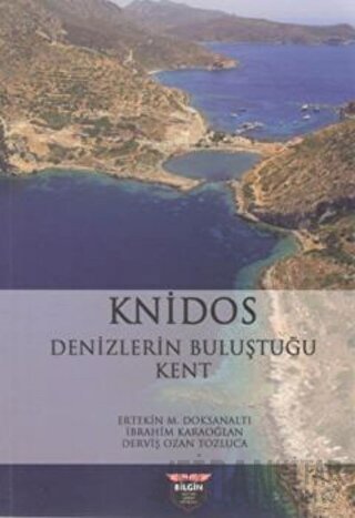 Knidos - Denizlerin Buluştuğu Kent Derviş Ozan Tozluca