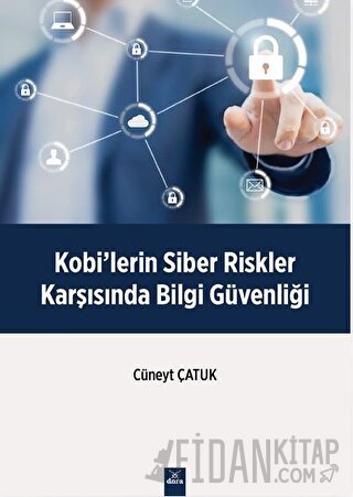 Kobilerin Siber Riskler Karşısında Bilgi Güvenliği Cüneyt Çatuk