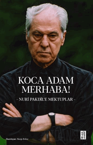 Koca Adam Merhaba! Nuri Pakdil