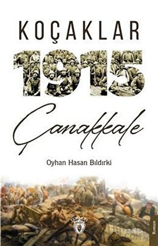 Koçaklar 1915 Çanakkale Oyhan Hasan Bıldırki