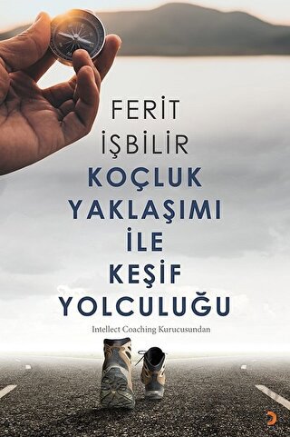 Koçluk Yaklaşımı ile Keşif Yolculuğu Ferit İşbilir