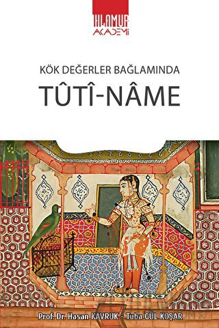 Kök Değerler Bağlamında Tuti-Name Hasan Kavruk