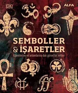 Kökenleri ve Anlamlarıyla Semboller ve İşaretler (Ciltli) Kathryn Wilk