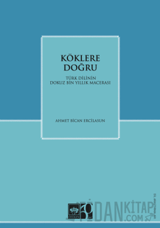 Köklere Doğru Ahmet B. Ercilasun