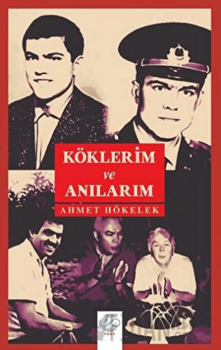 Köklerim Ve Anılarım Ahmet Hökelek