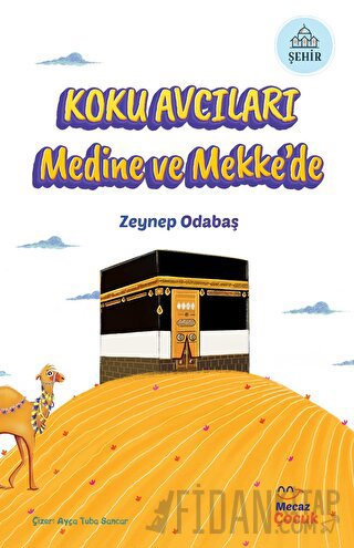 Koku Avcıları Medine ve Mekke'de Zeynep Odabaş