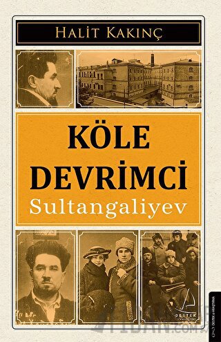 Köle Devrimci Sultangaliyev Halit Kakınç