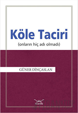 Köle Taciri (Onların Adı Hiç Olmadı) Güner Dinçaslan