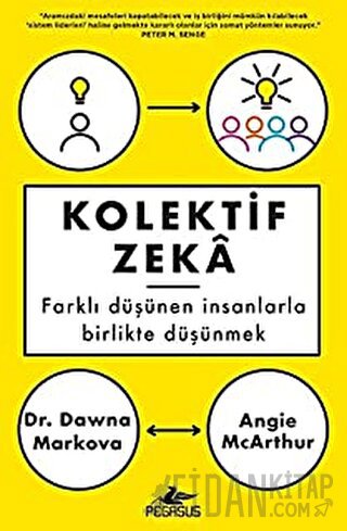 Kolektif Zeka Farklı Düşünen İnsanlarla Birlikte Düşünmek Dawna Markov