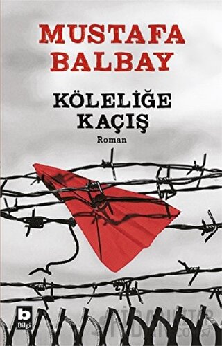 Köleliğe Kaçış Mustafa Balbay