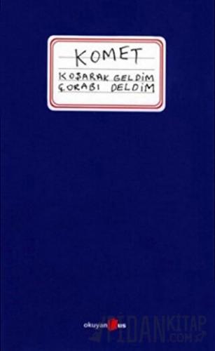 Komet Koşarak Geldim Çorabı Deldim Esen Gür