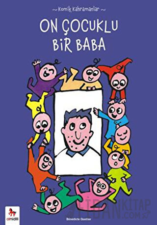 Komik Kahramanlar Serisi : On Çocuklu Bir Baba Benedicte Guettier