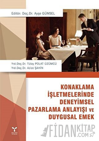 Konaklama İşletmelerinde Deneyimsel Pazarlama Anlayışı ve Duygusal Eme