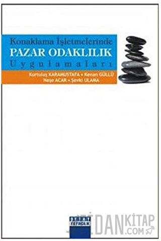 Konaklama İşletmelerinde Pazar Odaklılık Uygulamaları Kenan Güllü