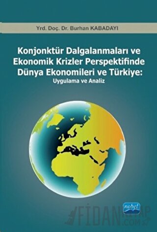 Konjonktür Dalgalanmaları ve Ekonomik Krizler Perspektifinde Dünya Eko