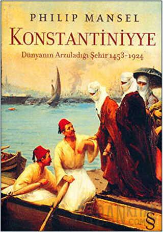 Konstantiniyye (Ciltli) Philip Mansel