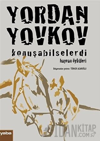 Konuşabilselerdi Yordan Yovkov