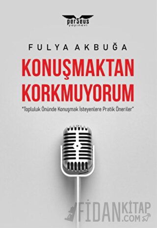 Konuşmaktan Korkmuyorum Fulya Akbuğa