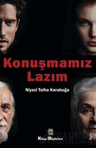 Konuşmamız Lazım Niyazi Talha Karaboğa