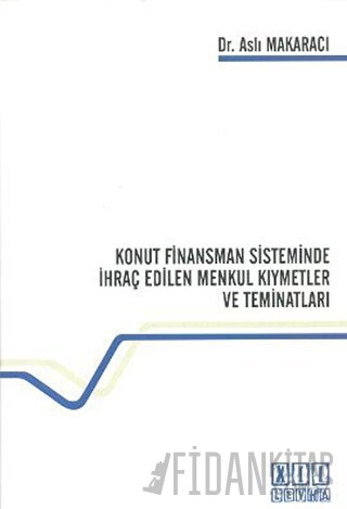 Konut Finansman Sisteminde İhraç Edilen Menkul Kıymetler ve Teminatlar