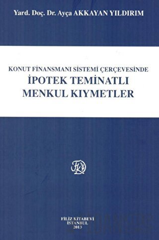 Konut Finansmanı Sistemi Çerçevesinde İpotek Teminatlı Menkul Kıymetle