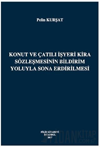 Konut ve Çatılı İşyeri Kira Sözleşmesinin Bildirim Yoluyla Sona Erdiri