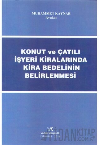 Konut ve Çatılı İşyeri Kiralarında Kira Bedelinin Belirlenmesi Muhamme